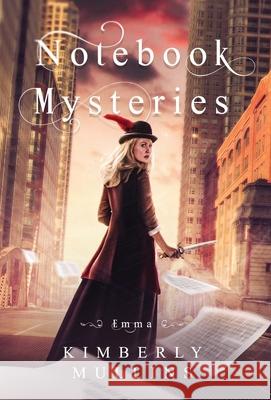 Notebook Mysteries Emma Kimberly Mullins 9781736010402 Jkj Books, LLC