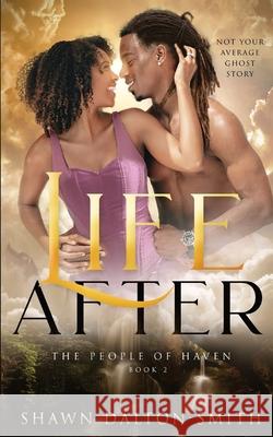 Life After: The People of Haven Shawn P. Dalton-Smith 9781736011416