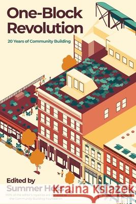 One-Block Revolution: 20 Years of Community Building Summer Hess 9781736012758 Latah Books