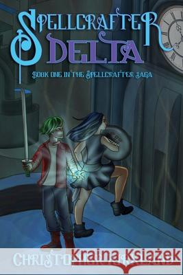 Spellcrafter Book One: Delta Amber Luecke Christopher Jaleel Kirkland 9781736016503 Christopher Kirkland