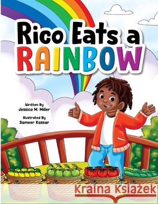 Rico Eats a Rainbow Jessica M. Miller 9781736016701 Rico Eats a Rainbow Book