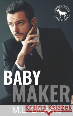 Baby Maker: A Hero Club Novel M L Broome 9781736021477 M.L. Broome
