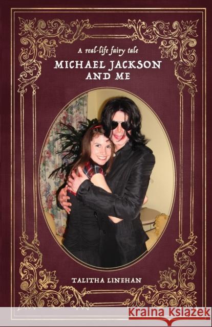 A real-life fairy tale: Michael Jackson and me Talitha Linehan 9781736024607