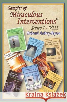 Sampler of Miraculous Interventions Series I-VIII Deborah Aubrey-Peyron 9781736030400 Home Crafted Artistry & Printing
