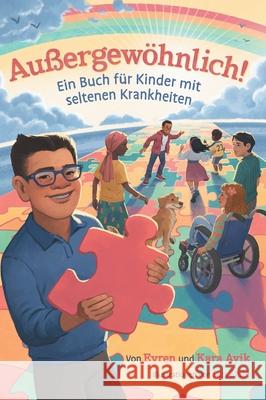 Außergewöhnlich! Ein Buch für Kinder mit seltenen Krankheiten Ayik, Evren And Kara 9781736034422 Kara Ayik