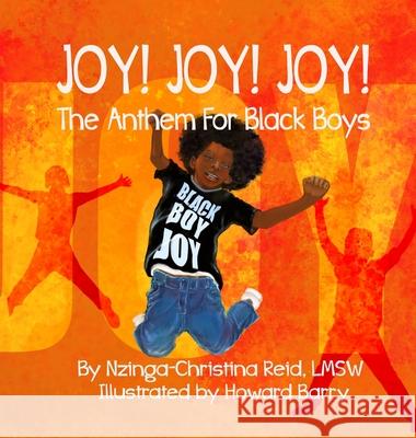 Joy! Joy! Joy! The Anthem for Black Boys Nzinga-Christina Reid Howard Barry 9781736036914 Black Diaries