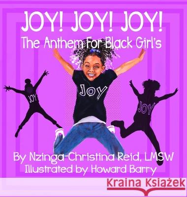 Joy! Joy! Joy! The Anthem for Black Girls Nzinga-Christina Reid Howard Barry 9781736036952 Black Diaries