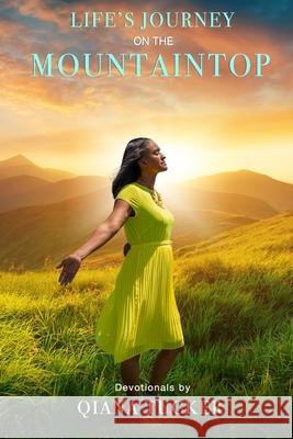 Life's Journey: On the Mountaintop Qiana Tucker 9781736043189