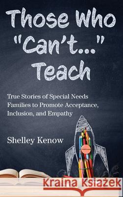 Those Who Can't...Teach Kenow, Shelley 9781736046012 New Branch Solutions