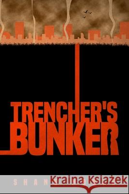 Trencher's Bunker Shane Alan Noble 9781736048603