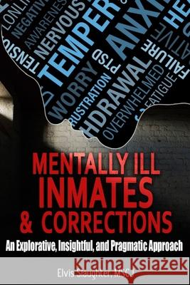 Mentally Ill Inmates and Corrections Elvis Slaughter 9781736050620