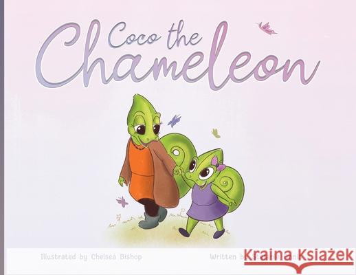 Coco the Chameleon Stefanie Annis Chelsea Bishop 9781736050903 Stefanie Annis