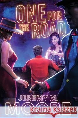 One for the Road Jeremy M Moore, James Calib Clark, Bodie Dykstra 9781736053805 R. R. Bowker