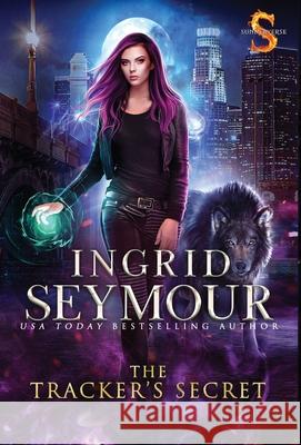 The Tracker's Secret: Sunderverse Ingrid Seymour 9781736061213