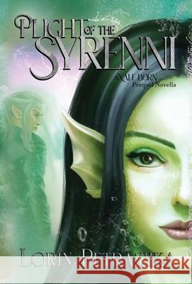 Plight of the Syrenni: A Vale Born Prequel Novella Lorin Petrazilka 9781736062258