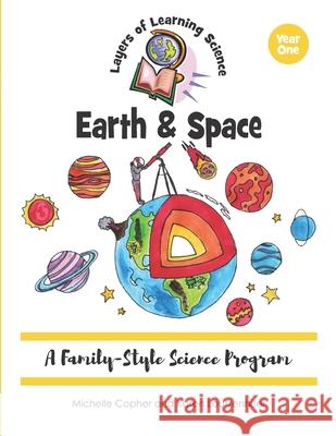 Earth & Space: A Family-Style Science Program Karen Loutzenhiser Michelle Copher 9781736062487 Hoodoo Publishing