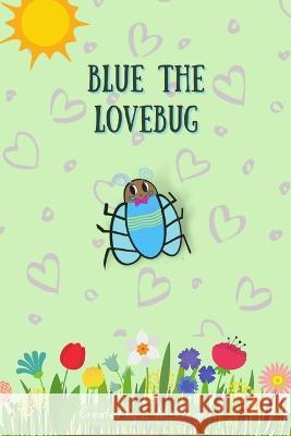 Blue the Lovebug E. M. Wright 9781736064689 4authors Authentic Urban Publishing Company L