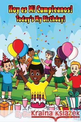 Hoy es Mi Cumpleanos!: Today's My Birthday! Daniel Christopher 9781736066560 Dreeamms Global Enterprise, Inc.