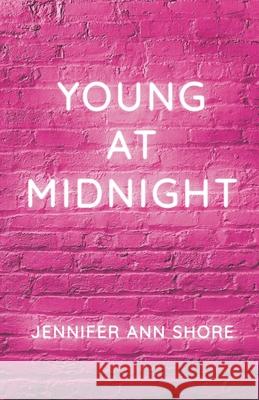 Young at Midnight Jennifer Shore 9781736067260 Jennifer Ann Shore
