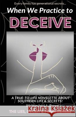 When We Practice to Deceive L L Brown 9781736069738 Robinson Anderson Publishing