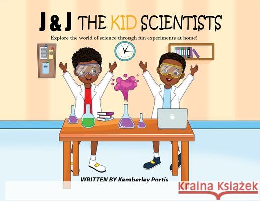 J & J The Kid Scientists Kemberley Portis 9781736069776 Robinson Anderson Publishing