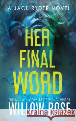 Her Final Word Willow Rose 9781736074480 Buoy Media