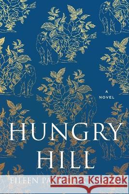 Hungry Hill Eileen Patricia Curran 9781736075227