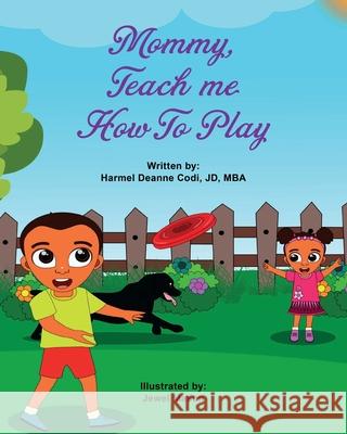 Mommy, teach me how to play Harmel Deanne Cod Jewel Harmani Mason 9781736077702 Harmel Deanne Codi