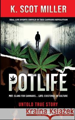 Pot Life K. Scot Miller 9781736080603 Lifestyle Industry Technologies