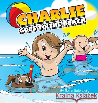 Charlie Goes to the Beach Robin Rotenberg Patrick Carlson 9781736082430