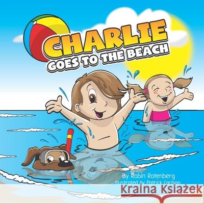 Charlie Goes to the Beach Patrick Carlson Robin Rotenberg 9781736082447