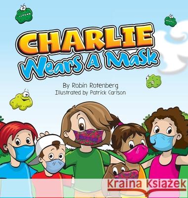 Charlie Wears a Mask Robin Rotenberg Patrick Carlson 9781736082461