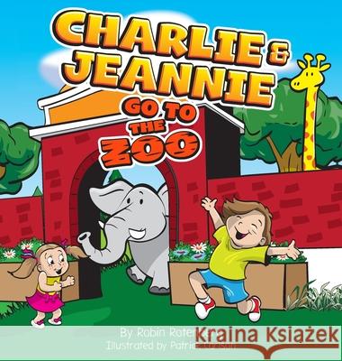 Charlie and Jeannie Go To The Zoo Robin Rotenberg, Patrick Carlson 9781736082492 Rotenberg Consulting LLC