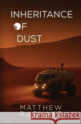 Inheritance of Dust Matthew Rasnake 9781736085660