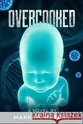 Overcooked Mark McWaters 9781736086803 Mark McWaters