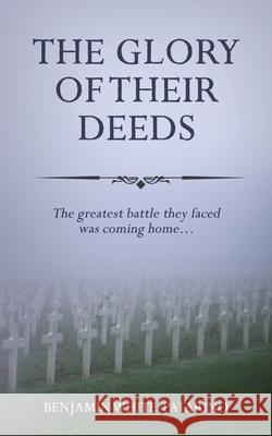 The Glory of Their Deeds Benjamin A. White-Patarino 9781736087923 Benjamin White-Patarino