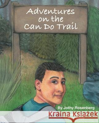 Adventures on the Can Do Trail Jothy Rosenberg Mary Garcia 9781736098653