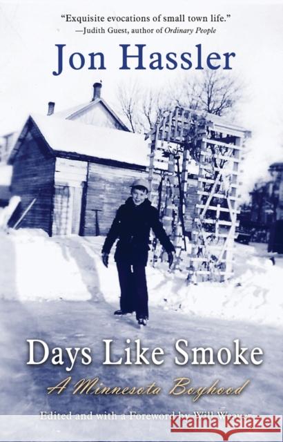 Days Like Smoke: A Minnesota Boyhood Jon Hassler Will Weaver Peter A. Donahue 9781736102114 Afton Historical Society Press