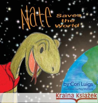 Nate Saves the World Cori Luigs 9781736102510 Doodlebear Publishing