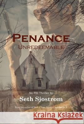 Penance: Unredeemable Seth Sjostrom 9781736102633 Wolfprintmedia