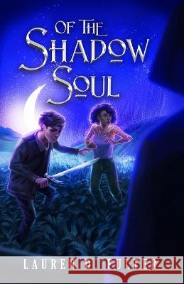 Of The Shadow Soul (Book Three of The Unanswered Questions Series) Fulter, Lauren D. 9781736114643 Lucy Knoell