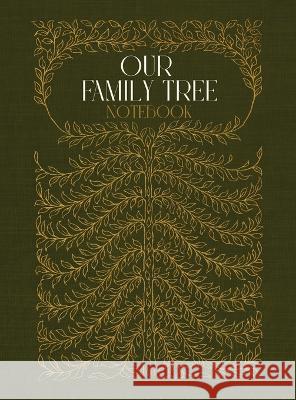 Our Family Tree Notebook: A hardcover genealogy notebook with lined pages House Elves Anonymous, S Zar 9781736115206