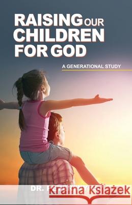 Raising Our Children For God Peter Wyns 9781736115916 Christians for Messiah Ministries