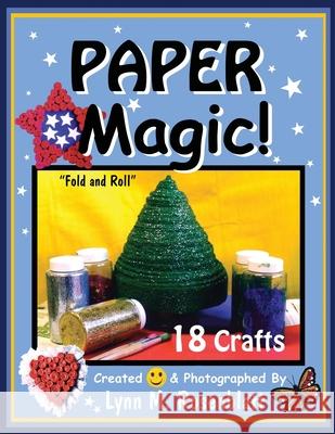 Paper Magic!: Fold and Roll Lynn M Rosenblatt 9781736119013 MindStir Media