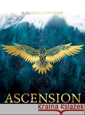 Ascension Kara E. Lewis Megan McCarthy Jordan Lacenski 9781736122914 Kara Elizabeth