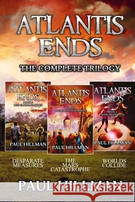 Atlantis Ends: The Complete Trilogy Paul Hillman Kavin King Julian Faylona 9781736125359 Sync Publishing Inc.