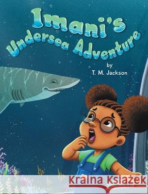 Imani's Undersea Adventure T. M. Jackson 9781736128275 Onyx Prose Publishing