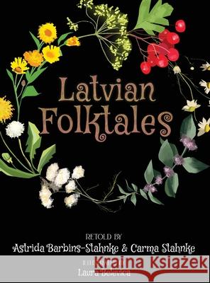 Latvian Folktales Astrida Barbins-Stahnke, Carma Stahnke 9781736130643