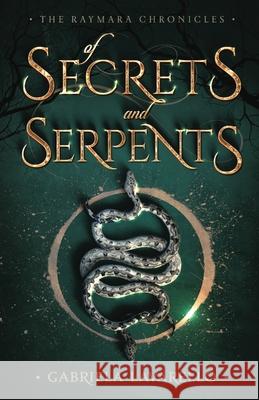 Of Secrets and Serpents Gabriela Lavarello 9781736136393