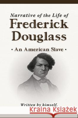 Narrative of the Life of Frederick Douglass (New Edition) Douglass, Frederick 9781736137031